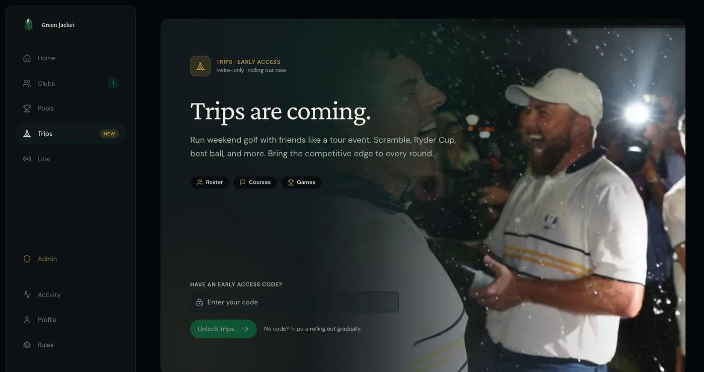 Trips, rolling out now: a weekend of golf with friends, run like a tour event.